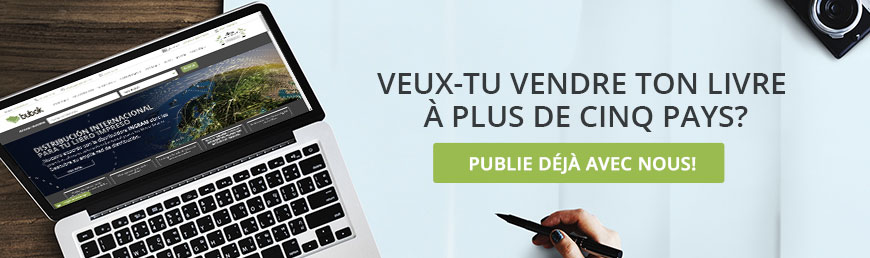 Veux-tu vendre ton livre à plus de cinq pays ? Publie déjà avec nous !