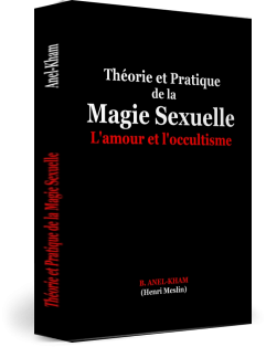 Livre Théorie et Pratique de la Magie Sexuelle, auteur José María Herrou Aragón