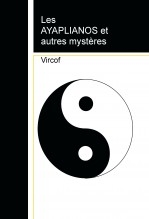 Les AYAPLIANOS et autres mystères