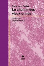 Le chemin des vieux ormes illustré Le chemin des vieux ormes illustré