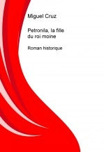 Livre Petronila, la fille du roi moine, auteur mluigi Livre Petronila, la fille du roi moine, auteur mluigi
