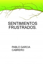 Livre SENTIMIENTOS FRUSTRADOS, auteur pablogarci Livre SENTIMIENTOS FRUSTRADOS, auteur pablogarci