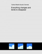 Livre Everything changes and tends to disappear, auteur extcaac777 Livre Everything changes and tends to disappear, auteur extcaac777