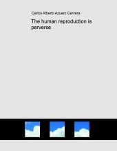 Libro The human reproduction is perverse, autor Extcaac777 Libro The human reproduction is perverse, autor Extcaac777