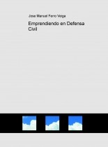 Libro Emprendiendo en Defensa Civil, autor Jose Manuel Ferro Veiga Libro Emprendiendo en Defensa Civil, autor Jose Manuel Ferro Veiga