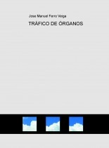 Livre TRÁFICO DE ÓRGANOS, auteur Jose Manuel Ferro Veiga Livre TRÁFICO DE ÓRGANOS, auteur Jose Manuel Ferro Veiga