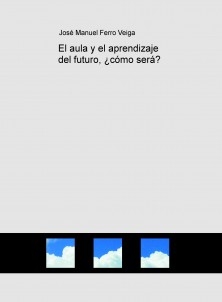 El aula y el aprendizaje del futuro, ¿cómo será?