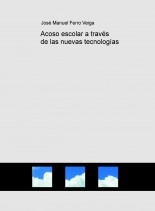 Livre Acoso escolar a través de las nuevas tecnologías, auteur Jose Manuel Ferro Veiga Livre Acoso escolar a través de las nuevas tecnologías, auteur Jose Manuel Ferro Veiga