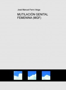 MUTILACIÓN GENITAL FEMENINA (MGF)