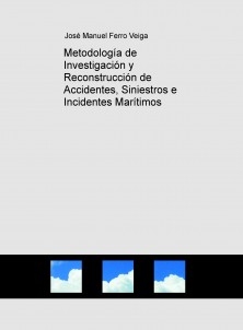 Metodología de Investigación y Reconstrucción de Accidentes, Siniestros e Incidentes Marítimos