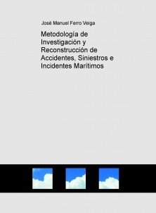 Metodología de Investigación y Reconstrucción de Accidentes, Siniestros e Incidentes Marítimos