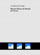 Libro Manual Básico de Manejo de Perros, autor Jose Manuel Ferro Veiga Libro Manual Básico de Manejo de Perros, autor Jose Manuel Ferro Veiga