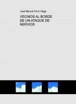 Livre VECINOS AL BORDE DE UN ATAQUE DE NERVIOS, auteur Jose Manuel Ferro Veiga Livre VECINOS AL BORDE DE UN ATAQUE DE NERVIOS, auteur Jose Manuel Ferro Veiga
