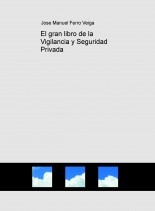El gran libro de la Vigilancia y Seguridad Privada