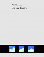 Livre Une voix d'aurore, auteur Patrick Durantou Livre Une voix d'aurore, auteur Patrick Durantou