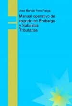 Livre Manual operativo de experto en Embargo y Subastas Tributarias, auteur Jose Manuel Ferro Veiga Livre Manual operativo de experto en Embargo y Subastas Tributarias, auteur Jose Manuel Ferro Veiga