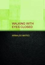 WALKING WITH EYES CLOSED