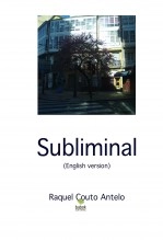 Livre Subliminal (English version), auteur Raquel Couto Antelo Livre Subliminal (English version), auteur Raquel Couto Antelo