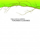 Livre FORJANDO ILUSIONES, auteur pablogarci Livre FORJANDO ILUSIONES, auteur pablogarci