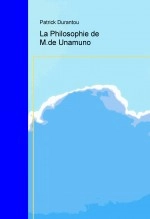 Livre La Philosophie de M.de Unamuno, auteur Patrick Durantou Livre La Philosophie de M.de Unamuno, auteur Patrick Durantou