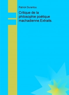 Critique de la philosophie poétique machadienne.Extraits.