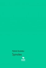 Livre Spirales, auteur Patrick Durantou Livre Spirales, auteur Patrick Durantou