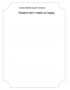 Dreams don´t make us happy