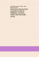 Libro PHYSICAL EDUCATION LESSON PLANS IN PRIMARY SCHOOL. FIRST AND SECOND LEVEL, autor lilianmunoz Libro PHYSICAL EDUCATION LESSON PLANS IN PRIMARY SCHOOL. FIRST AND SECOND LEVEL, autor lilianmunoz