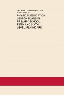 PHYSICAL EDUCATION LESSON PLANS IN PRIMARY SCHOOL. FIFTH AND SIXTH LEVEL. FLASHCARD
