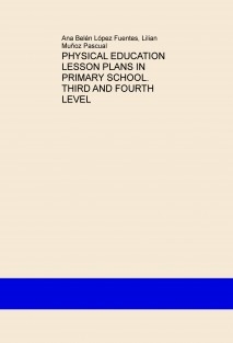 PHYSICAL EDUCATION LESSON PLANS IN PRIMARY SCHOOL. THIRD AND FOURTH LEVEL