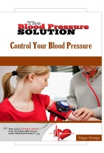 The Blood Pressure Solution - Control Your Blood Pressure Naturally