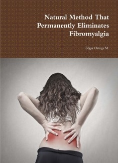 Natural Method That Permanently Eliminates Fibromyalgia