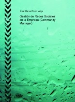 Libro Gestión de Redes Sociales en la Empresa (Community Manager), autor Jose Manuel Ferro Veiga Libro Gestión de Redes Sociales en la Empresa (Community Manager), autor Jose Manuel Ferro Veiga