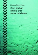 Com acabar amb la crisi sense retallades