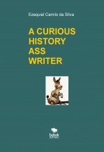 Livre A CURIOUS HISTORY ASS WRITER, auteur EZEQUIEL CAMILO DA SILVA zequi Livre A CURIOUS HISTORY ASS WRITER, auteur EZEQUIEL CAMILO DA SILVA zequi