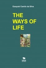 Livre THE WAYS OF LIFE, auteur EZEQUIEL CAMILO DA SILVA zequi Livre THE WAYS OF LIFE, auteur EZEQUIEL CAMILO DA SILVA zequi
