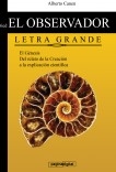 6ed El observador del Genesis. LETRA GRANDE. Del relato poetico a la explicacion cientifica 6ed El observador del Genesis. LETRA GRANDE. Del relato poetico a la explicacion cientifica