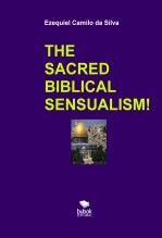 Libro THE SACRED BIBLICAL SENSUALISM, autor EZEQUIEL CAMILO DA SILVA zequi Libro THE SACRED BIBLICAL SENSUALISM, autor EZEQUIEL CAMILO DA SILVA zequi