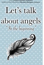 Let's talk about angels. In the beginning