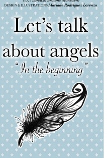 Let's talk about angels. In the beginning