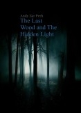 The Last Wood and The Hidden Light