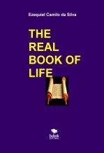 Libro THE REAL BOOK OF LIFE, autor EZEQUIEL CAMILO DA SILVA zequi Libro THE REAL BOOK OF LIFE, autor EZEQUIEL CAMILO DA SILVA zequi
