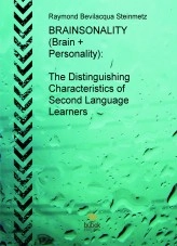 Livre BOOK #3 - BRAINSONALITY (Brain + Personality): The Distinguishing Characteristics of Second Language Learners, auteur RAYMOND THOMAS BEVILACQUA STEINMETZ Livre BOOK #3 - BRAINSONALITY (Brain + Personality): The Distinguishing Characteristics of Second Language Learners, auteur RAYMOND THOMAS BEVILACQUA STEINMETZ