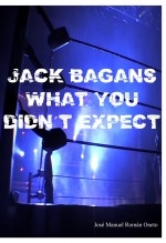 Jack Bagans: What you didn´t expect.