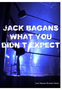 Jack Bagans: What you didn´t expect.