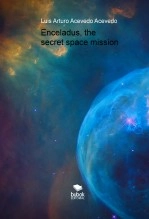 Livre Enceladus, the secret space mission, auteur acevedoluis Livre Enceladus, the secret space mission, auteur acevedoluis