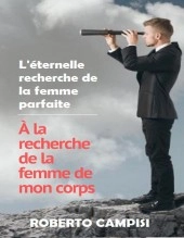 Livre À la recherche de la femme de mon corps, auteur cayetanorobertocampisi Livre À la recherche de la femme de mon corps, auteur cayetanorobertocampisi