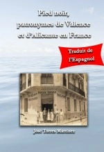 Livre Pieds-Noirs, patronymes de Valence et d'Alicante en France, auteur Jose Torres Livre Pieds-Noirs, patronymes de Valence et d'Alicante en France, auteur Jose Torres