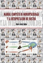 Libro MANUAL COMPLETO DE MORFOPSICOLOGÍA Y LA INTERPRETACIÓN DEL ROSTRO, autor Moisés Acedo Codina Libro MANUAL COMPLETO DE MORFOPSICOLOGÍA Y LA INTERPRETACIÓN DEL ROSTRO, autor Moisés Acedo Codina