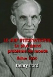 LE JUIF INTERNATIONAL - Le plus grand problème du monde (ed. 1920) LE JUIF INTERNATIONAL - Le plus grand problème du monde (ed. 1920)
